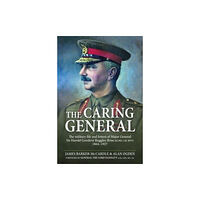 Helion & Company The Caring General (inbunden, eng)