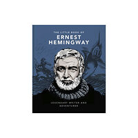 Headline Publishing Group The Little Book of Ernest Hemingway (inbunden, eng)