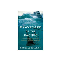 Atlantic Books Graveyard of the Pacific (inbunden, eng)