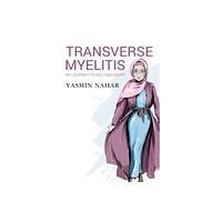 Olympia Publishers Transverse Myelitis, My Journey to Self-Discovery (häftad, eng)