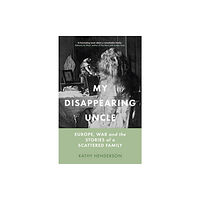 The History Press Ltd My Disappearing Uncle (inbunden, eng)