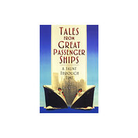 The History Press Ltd Tales from Great Passenger Ships (häftad, eng)
