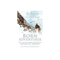 The History Press Ltd Born Adventurer (häftad, eng)