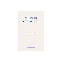 Fitzcarraldo Editions This is Not Miami (häftad, eng)