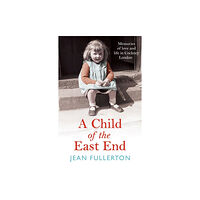 Atlantic Books A Child of the East End (häftad, eng)