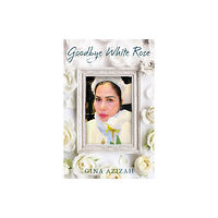 Troubador Publishing Goodbye White Rose (häftad, eng)