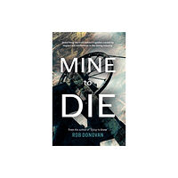 Troubador Publishing Mine to Die (häftad, eng)