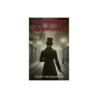 Troubador Publishing Jack the Ripper and Abraham Lincoln (häftad, eng)