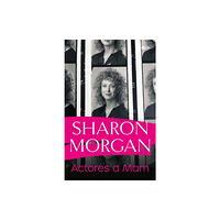 Y Lolfa Actores a Mam - Hunangofiant Sharon Morgan (häftad, wel)