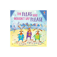 Usborne Publishing Ltd The Fleas who Wouldn't Say Please (häftad, eng)