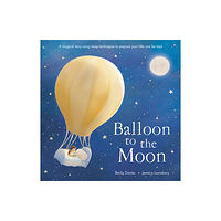 Little Tiger Press Group Balloon to the Moon (inbunden, eng)