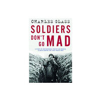 Bedford Square Publishers Soldiers Don't Go Mad (inbunden, eng)