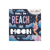 Bonnier Books Ltd How to Reach the Moon (häftad, eng)