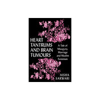 C hurst & co publishers ltd Heart Tantrums and Brain Tumours (häftad, eng)