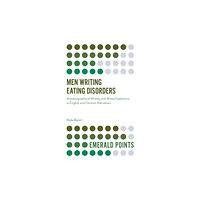 Emerald Publishing Limited Men Writing Eating Disorders (häftad, eng)