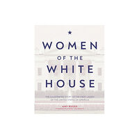 Headline Publishing Group Women of the White House (inbunden, eng)