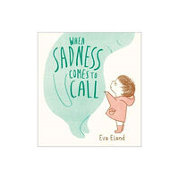 Andersen Press Ltd When Sadness Comes to Call (inbunden, eng)