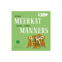 North Parade Publishing When Meerkat Learns Some Manners (häftad, eng)