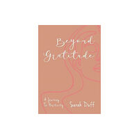 i2i Publishing Beyond Gratitude (häftad, eng)