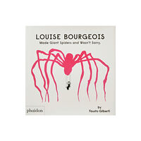 Phaidon Press Ltd Louise Bourgeois Made Giant Spiders and Wasn't Sorry. (inbunden, eng)