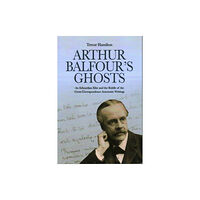 Imprint Academic Arthur Balfour's Ghosts (häftad, eng)