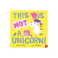 Nosy Crow Ltd This is NOT a Unicorn! (inbunden, eng)