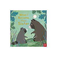 Nosy Crow Ltd When I Became Your Sister (inbunden, eng)