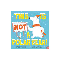 Nosy Crow Ltd This is NOT a Polar Bear! (häftad, eng)