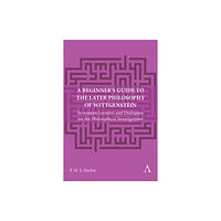 Anthem press A Beginner's Guide to the Later Philosophy of Wittgenstein (inbunden, eng)