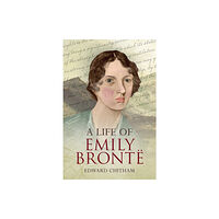 Amberley Publishing A Life of Emily Bronte (häftad, eng)