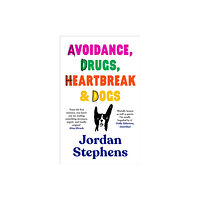 Canongate Books Avoidance, Drugs, Heartbreak and Dogs (inbunden, eng)