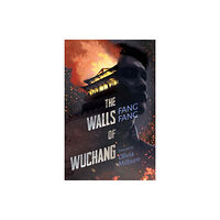 ACA Publishing Limited The Walls of Wuchang (häftad, eng)