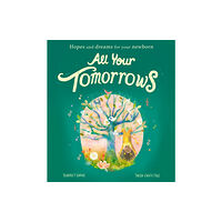 Little Tiger Press Group All Your Tomorrows (häftad, eng)