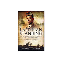 Pen & Sword Books Ltd Last Man Standing: The Memoirs, Letters and Photographs of a Teenage Officer (häftad, eng)