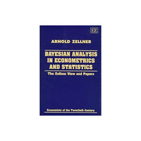 Edward Elgar Publishing Ltd Bayesian Analysis in Econometrics and Statistics (inbunden, eng)