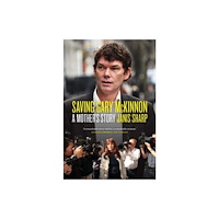Biteback Publishing Saving Gary McKinnon (inbunden, eng)