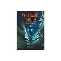 Whittles Publishing Underwater Potholer (häftad, eng)