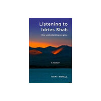 Human Givens Publishing Ltd Listening to Idries Shah (häftad, eng)