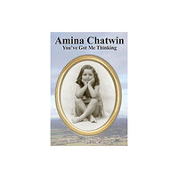 Reardon Publishing Amina Chatwin  You've Got Me Thinking (inbunden, eng)