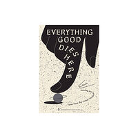 Kaya Press Everything Good Dies Here (häftad, eng)