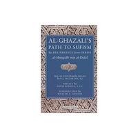 Fons Vitae,US Al-Ghazali's Path to Sufisim (häftad, eng)