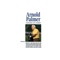 American Golfer,U.S. Arnold Palmer: American Hero (inbunden, eng)