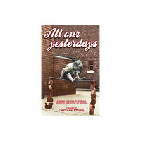 Dalesman Publishing Co Ltd All Our Yesterdays (inbunden, eng)