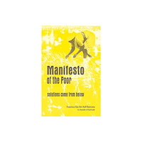 Permanent Publications Manifesto Of The Poor: Solutions Come From Below (häftad, eng)