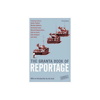 Granta Books The Granta Book Of Reportage (häftad, eng)