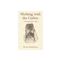 Bloomsbury Publishing PLC Working with the Curlew (häftad, eng)