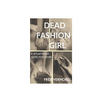 Strange Attractor Press Dead Fashion Girl (häftad, eng)