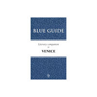 Blue Guides Blue Guide Literary Companion to Venice (häftad, eng)