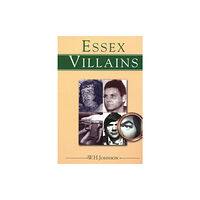 Countryside Books Essex Villains (häftad, eng)