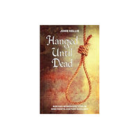 Carn Publishing ltd Hanged Until Dead (häftad, eng)